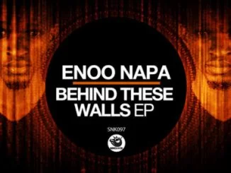 Enoo Napa, Behind These Walls, download ,zip, zippyshare, fakaza, EP, datafilehost, album, Tribal House, Tribal House 2018, Tribal House Mix, Tribal House Music, House Music