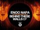 Enoo Napa, Behind These Walls (Original Mix), mp3, download, datafilehost, toxicwap, fakaza, Afro House, Afro House 2019, Afro House Mix, Afro House Music, Afro Tech, House Music