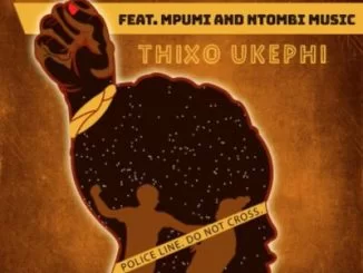 Heavy K, Thixo Ukephi, Mpumi, Ntombi Music, mp3, download, datafilehost, toxicwap, fakaza, Afro House, Afro House 2019, Afro House Mix, Afro House Music, Afro Tech, House Music
