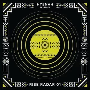 Hyenah presents RISE RADAR 01, download ,zip, zippyshare, fakaza, EP, datafilehost, album, Afro House, Afro House 2019, Afro House Mix, Afro House Music, Afro Tech, House Music