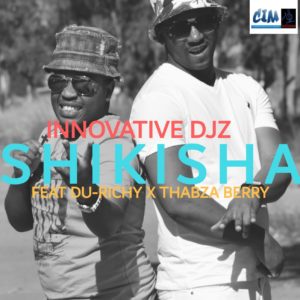 INNOVATIVE DJz, Shikisha, Thabza Berry, Du Richy, mp3, download, datafilehost, toxicwap, fakaza, Afro House, Afro House 2019, Afro House Mix, Afro House Music, Afro Tech, House Music
