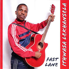 Ithwasa Lekhansela, Fast Lane, download ,zip, zippyshare, fakaza, EP, datafilehost, album, Maskandi Songs, Maskandi, Maskandi Mix, Maskandi Music, Maskandi Classics