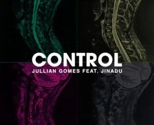 Jullian Gomes, Control, Jinadu, mp3, download, datafilehost, toxicwap, fakaza, Deep House Mix, Deep House, Deep House Music, Deep Tech, Afro Deep Tech, House Music