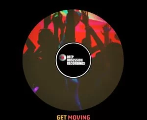 Kaygo Soul, Get Moving, Original Mix, mp3, download, datafilehost, toxicwap, fakaza, Afro House, Afro House 2019, Afro House Mix, Afro House Music, Afro Tech, House Music, Deep House Mix, Deep House, Deep House Music, Deep Tech, Afro Deep Tech, House Music