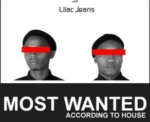 Lilac Jeans, Most Wanted, download ,zip, zippyshare, fakaza, EP, datafilehost, album, Deep House Mix, Deep House, Deep House Music, Deep Tech, Afro Deep Tech, House Music