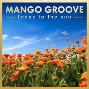 Mango Groove, Faces To the Sun, download ,zip, zippyshare, fakaza, EP, datafilehost, album, Kwaito Songs, Kwaito, Kwaito Mix, Kwaito Music, Kwaito Classics, Pop Music, Pop, Afro-Pop