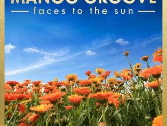 Mango Groove, Faces To the Sun, download ,zip, zippyshare, fakaza, EP, datafilehost, album, Kwaito Songs, Kwaito, Kwaito Mix, Kwaito Music, Kwaito Classics, Pop Music, Pop, Afro-Pop