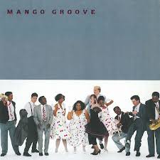 Mango Groove, download ,zip, zippyshare, fakaza, EP, datafilehost, album, Kwaito Songs, Kwaito, Kwaito Mix, Kwaito Music, Kwaito Classics, Pop Music, Pop, Afro-Pop
