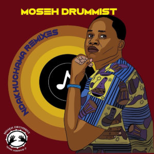 Moseh Drummist, Ndakuchama, XtetiQsoul Remix, mp3, download, datafilehost, toxicwap, fakaza, Afro House, Afro House 2019, Afro House Mix, Afro House Music, Afro Tech, House Music