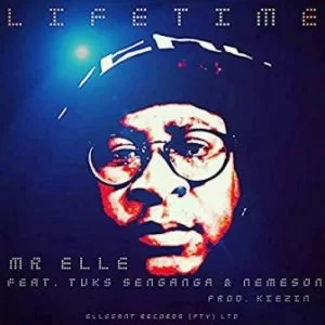 Mr Elle ,Lifetime, Tuks Senganga, Nemeson, mp3, download, datafilehost, toxicwap, fakaza, Afro House, Afro House 2019, Afro House Mix, Afro House Music, Afro Tech, House Music