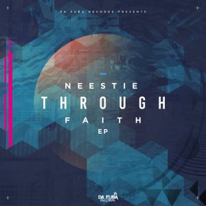 Neestie, Through Faith, download ,zip, zippyshare, fakaza, EP, datafilehost, album, Afro House, Afro House 2019, Afro House Mix, Afro House Music, Afro Tech, House Music