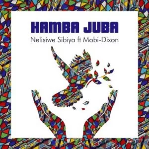 Nelisiwe Sibiya, Hamba Juba, Mobi Dixon, mp3, download, datafilehost, toxicwap, fakaza, Afro House, Afro House 2019, Afro House Mix, Afro House Music, Afro Tech, House Music