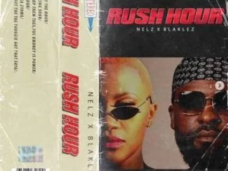 Nelz, Rush Hour, Blaklez, mp3, download, datafilehost, toxicwap, fakaza, Hiphop, Hip hop music, Hip Hop Songs, Hip Hop Mix, Hip Hop, Rap, Rap Music