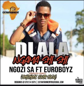 Ngozi SA, Dlala Ngama Shi Shi, Euroboyz, mp3, download, datafilehost, toxicwap, fakaza, Afro House, Afro House 2019, Afro House Mix, Afro House Music, Afro Tech, House Music