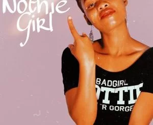Nothie Girl, Ubumnandi, mp3, download, datafilehost, toxicwap, fakaza, Afro House, Afro House 2019, Afro House Mix, Afro House Music, Afro Tech, House Music