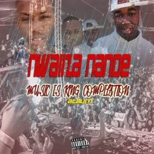 Nwaiiza Nande, Music Is King Compilation, download ,zip, zippyshare, fakaza, EP, datafilehost, album, Gqom Beats, Gqom Songs, Gqom Music, Gqom Mix, House Music