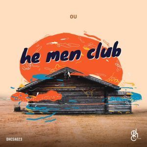 OU, He Men Club, download ,zip, zippyshare, fakaza, EP, datafilehost, album, Deep House Mix, Deep House, Deep House Music, Deep Tech, Afro Deep Tech, House Music