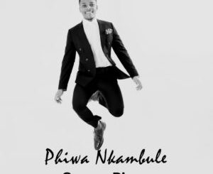 Phiwa Nkambule, Sax on Piano, mp3, download, datafilehost, toxicwap, fakaza, Afro House, Afro House 2019, Afro House Mix, Afro House Music, Afro Tech, House Music