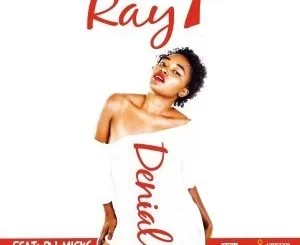 Ray T, Denial, DJ Micks, mp3, download, datafilehost, toxicwap, fakaza, Afro House, Afro House 2019, Afro House Mix, Afro House Music, Afro Tech, House Music