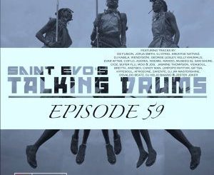 Saint Evo, Talking Drums Ep. 59 [Drums Radio Show], mp3, download, datafilehost, toxicwap, fakaza, Hiphop, Hip hop music, Hip Hop Songs, Hip Hop Mix, Hip Hop, Rap, Rap Music