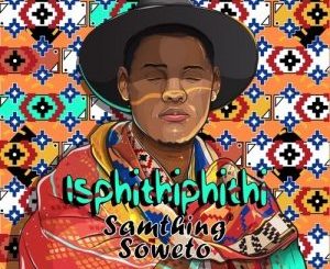 Samthing Soweto, Happy Birthday, mp3, download, datafilehost, toxicwap, fakaza, House Music, Amapiano, Amapiano 2019, Amapiano Mix, Amapiano Music