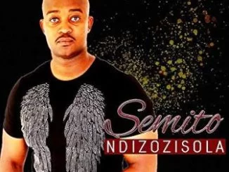 Semito, Ndizozisola, mp3, download, datafilehost, toxicwap, fakaza, Afro House, Afro House 2019, Afro House Mix, Afro House Music, Afro Tech, House Music