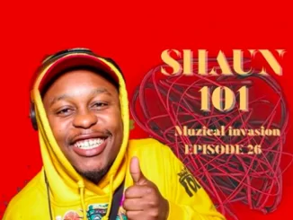 Shaun101, Musical Invasion (Episode 26), mp3, download, datafilehost, toxicwap, fakaza, House Music, Amapiano, Amapiano 2019, Amapiano Mix, Amapiano Music