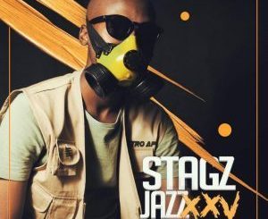 Stagz Jazz, XXV, download ,zip, zippyshare, fakaza, EP, datafilehost, album, Afro House, Afro House 2019, Afro House Mix, Afro House Music, Afro Tech, House Music