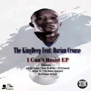 The Kingdeep, Darian Crouse, I Can’t Resist, download ,zip, zippyshare, fakaza, EP, datafilehost, album, Afro House, Afro House 2019, Afro House Mix, Afro House Music, Afro Tech, House Music