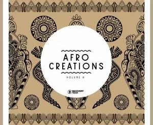 Various Artists, Afro Creations, Vol. 8, download ,zip, zippyshare, fakaza, EP, datafilehost, album, Afro House, Afro House 2019, Afro House Mix, Afro House Music, Afro Tech, House Music