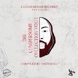 Various Artists, The Cumbersome Collection Vol 1 Compiled by British SA, The Cumbersome Collection Vol 1, Candid Beings Records, download ,zip, zippyshare, fakaza, EP, datafilehost, album, Deep House Mix, Deep House, Deep House Music, Deep Tech, Afro Deep Tech, House Music
