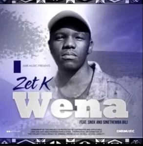 Zet K, Wena, Snox, Sinethemba Bili, mp3, download, datafilehost, toxicwap, fakaza, Afro House, Afro House 2019, Afro House Mix, Afro House Music, Afro Tech, House Music
