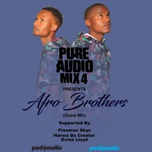 Afro Brotherz, Pure Audio Mix 4, mp3, download, datafilehost, toxicwap, fakaza, Afro House, Afro House 2019, Afro House Mix, Afro House Music, Afro Tech, House Music