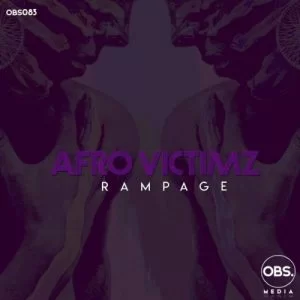 Afro Victimz , Rampage, mp3, download, datafilehost, toxicwap, fakaza, Afro House, Afro House 2019, Afro House Mix, Afro House Music, Afro Tech, House Music