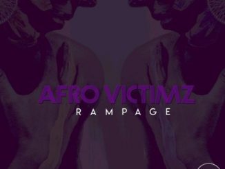 Afro Victimz , Rampage, mp3, download, datafilehost, toxicwap, fakaza, Afro House, Afro House 2019, Afro House Mix, Afro House Music, Afro Tech, House Music