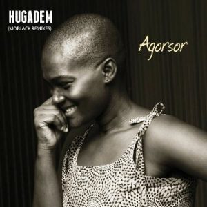 Agorsor, Hugadem, MoBlack Remix, mp3, download, datafilehost, toxicwap, fakaza, Afro House, Afro House 2019, Afro House Mix, Afro House Music, Afro Tech, House Music