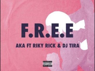 Aka, Free, DJ Tira, Riky Rick, mp3, download, datafilehost, toxicwap, fakaza, Hiphop, Hip hop music, Hip Hop Songs, Hip Hop Mix, Hip Hop, Rap, Rap Music, House Music, Amapiano, Amapiano 2019, Amapiano Mix, Amapiano Music