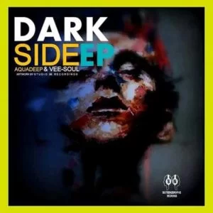Aquadeep, Vee-Soul ,Dark Side, download ,zip, zippyshare, fakaza, EP, datafilehost, album, Deep House Mix, Deep House, Deep House Music, Deep Tech, Afro Deep Tech, House Music