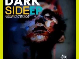 Aquadeep, Vee-Soul ,Dark Side, download ,zip, zippyshare, fakaza, EP, datafilehost, album, Deep House Mix, Deep House, Deep House Music, Deep Tech, Afro Deep Tech, House Music