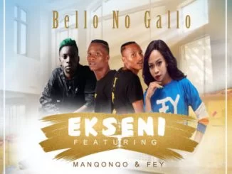 Bello No Gallo, Ekseni, Manqonqo, Fey, mp3, download, datafilehost, toxicwap, fakaza, Gqom Beats, Gqom Songs, Gqom Music, Gqom Mix, House Music