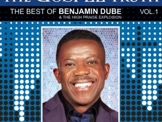 Benjamin Dube, The Best of (Live), High Praise Explosion, download ,zip, zippyshare, fakaza, EP, datafilehost, album, Gospel Songs, Gospel, Gospel Music, Christian Music, Christian Songs