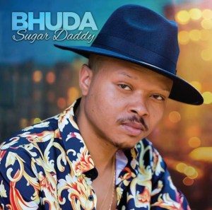 Bhuda, Sugar Daddy,  mp3, download, datafilehost, toxicwap, fakaza, Afro House, Afro House 2019, Afro House Mix, Afro House Music, Afro Tech, House Music