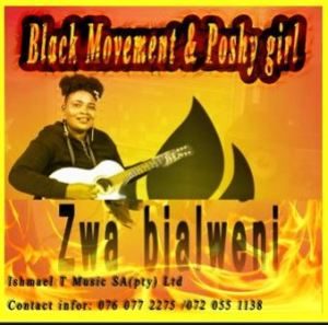 Black Movement , Zwa Bjalweni, Poshy Girl, mp3, download, datafilehost, toxicwap, fakaza, Afro House, Afro House 2019, Afro House Mix, Afro House Music, Afro Tech, House Music