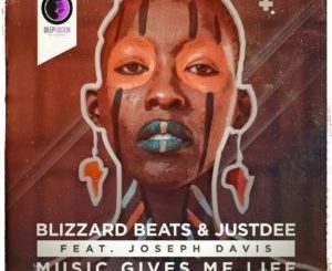 Blizzard Beats, JustDee, Music Gives Me Life, Joseph Davis, mp3, download, datafilehost, toxicwap, fakaza, Soulful House Mix, Soulful House, Soulful House Music, House Music