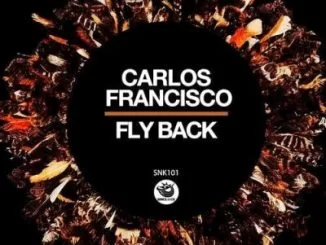Carlos Francisco, Fly Back, mp3, download, datafilehost, toxicwap, fakaza, Afro House, Afro House 2019, Afro House Mix, Afro House Music, Afro Tech, House Music