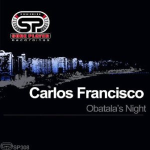 Carlos Francisco, Obatala’s Night, Original Mix, mp3, download, datafilehost, toxicwap, fakaza, Afro House, Afro House 2019, Afro House Mix, Afro House Music, Afro Tech, House Music