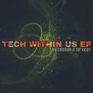 CeebaR, De’KeaY, Tech Within Us, download ,zip, zippyshare, fakaza, EP, datafilehost, album, Deep House Mix, Deep House, Deep House Music, Deep Tech, Afro Deep Tech, House Music