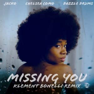 Chelsea Como, Jacko, Dazzle Drums, Missing You, Klement Bonelli Remix, mp3, download, datafilehost, toxicwap, fakaza, Afro House, Afro House 2019, Afro House Mix, Afro House Music, Afro Tech, House Music