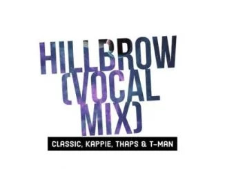 Classic, Kappie, Thaps , T-Man Xpress , Hillbrow , Vocal Mix, mp3, download, datafilehost, toxicwap, fakaza, House Music, Amapiano, Amapiano 2019, Amapiano Mix, Amapiano Music, House Music