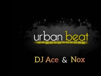 DJ Ace, Nox, Urban Beat, Amapiano, mp3, download, datafilehost, toxicwap, fakaza, House Music, Amapiano, Amapiano 2019, Amapiano Mix, Amapiano Music, House Music